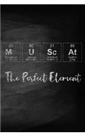 Muscat The Perfect Element: A Periodic Table Inspired Matte Soft Cover Notebook Journal to Write In. 120 Blank Lined Pages for Muscat Lovers