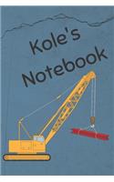 Kole's Notebook: Heavy Equipment Crane Cover 6x9" 200 pages personalized journal/notebook/diary(Jr Journals and Notebooks for Kole)