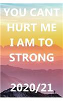 You Cant Hurt Me I Am To Strong 2020/21