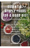 Essential Staple Foods for a Good Diet