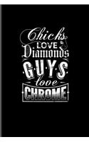 Chicks Love Diamonds Guys Love Chrome: Funny Car Quotes Journal For Motorsport, Speedway, Rally And Drag Racing Fans - 6x9 - 100 Blank Lined Pages