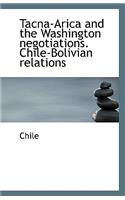 Tacna-Arica and the Washington Negotiations. Chile-Bolivian Relations