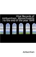 Vital Records of Ashburnham, Massachusetts: To the End of the Year 1849