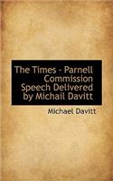 The Times - Parnell Commission Speech Delivered by Michail Davitt