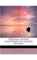 Original Letters Illustrative of English History