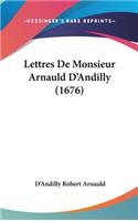 Lettres de Monsieur Arnauld D'Andilly (1676)