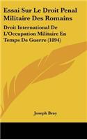 Essai Sur Le Droit Penal Militaire Des Romains