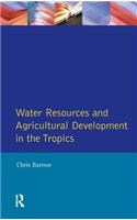 Water Resources and Agricultural Development in the Tropics