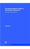 Developing Memory Skills in the Primary Classroom: A Complete Programme for All