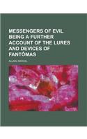 Messengers of Evil Being a Further Account of the Lures and Devices of Fantomas