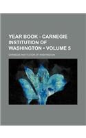Year Book - Carnegie Institution of Washington (Volume 5): (English)