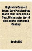 Nightwish Concert Tours: Dark Passion Play World Tour, Once Upon a Tour, Wishmaster World Tour, World Tour of the Century(English)
