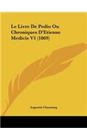 Le Livre De Podio Ou Chroniques D'Etienne Medicis V1 (1869)