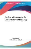 Open Entrance to the Closed Palace of the King