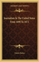 Journalism in the United States from 1690 to 1872