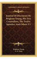 Journal Of Discourses By Brigham Young, His Two Counsellors, The Twelve Apostles, And Others V1