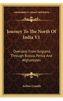 Journey to the North of India V1: Overland from England, Through Russia, Persia and Afghanistan