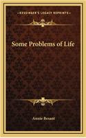 Some Problems of Life