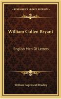 William Cullen Bryant: English Men of Letters