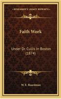 Faith Work: Under Dr. Cullis in Boston (1874)