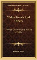Waldo Trench And Others: Stories Of Americans In Italy (1908)