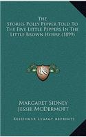 The Stories Polly Pepper Told To The Five Little Peppers In The Little Brown House (1899)
