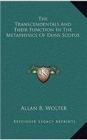 Transcendentals And Their Function In The Metaphysics Of Duns Scotus