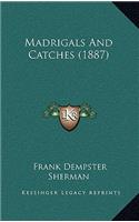 Madrigals and Catches (1887)