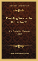 Rambling Sketches in the Far North