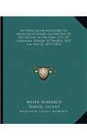 Open Letter Addressed To Moses Montefiore, On The Day Of His Arrival In The Holy City Of Jerusalem, Sunday, 22 Tamooz, 5635 A.m.-July 25, 1875 (1875)