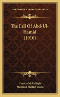 The Fall Of Abd-Ul-Hamid (1910)