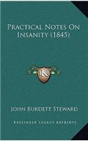 Practical Notes On Insanity (1845)