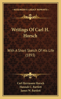 Writings Of Carl H. Horsch