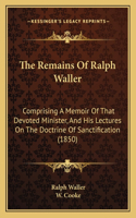 The Remains Of Ralph Waller