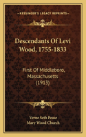 Descendants Of Levi Wood, 1755-1833