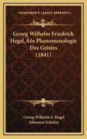 Georg Wilhelm Friedrich Hegel's Phanomenologie Des Geistes (1841)