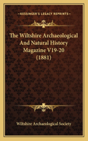 Wiltshire Archaeological And Natural History Magazine V19-20 (1881)