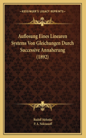 Auflosung Eines Linearen Systems Von Gleichungen Durch Successive Annaherung (1892)