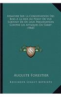 Memoire Sur La Conservation Des Bois A La Mer Au Point De Vue Surtout De De Leur Preservation Contre Les Attaques Du Taret (1868)