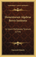 Elementorum Algebrae Brevis Institutio