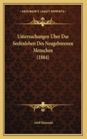 Untersuchungen Uber Das Seelenleben Des Neugeborenen Menschen (1884)