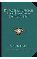 De Facetiis Iuridicis Apud Scriptores Latinos (1896): (Latin)