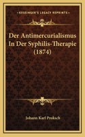 Der Antimercurialismus In Der Syphilis-Therapie (1874)