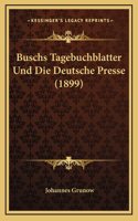 Buschs Tagebuchblatter Und Die Deutsche Presse (1899)