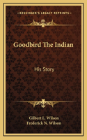 Goodbird The Indian