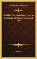 Die Lehre Vom Organismus Und Ihre Beziehung Zur Sozialwissenschaft (1899)