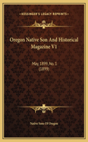 Oregon Native Son And Historical Magazine V1