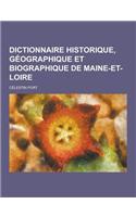 Dictionnaire Historique, Geographique Et Biographique de Maine-Et-Loire