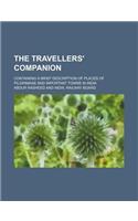 The Travellers' Companion; Containing a Brief Description of Places of Pilgrimage and Important Towns in India
