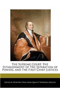 The Supreme Court, the Establishment of the Separation of Powers, and the First Chief Justices